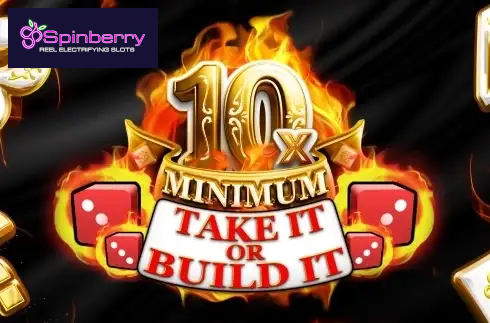 10x Minimum Take It or Build It